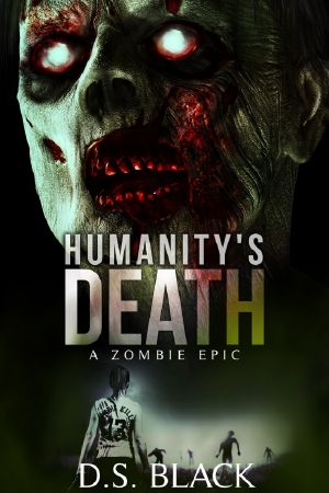 [Humanity's Death 01] • Humanity's Death · A Zombie Epic